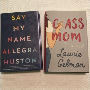 Hardcover Novels Bundle: Say My Name by Allegra Huston, and Class Mom